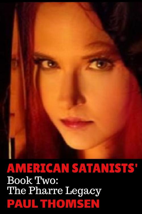 Cover of the book American Satanists': Book Two: The Pharre Legacy by Paul Thomsen, Paul Thomsen