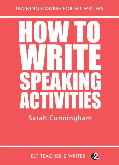 Cover of the book How To Write Speaking Activities by Sarah Cunningham, ELT Teacher 2 Writer