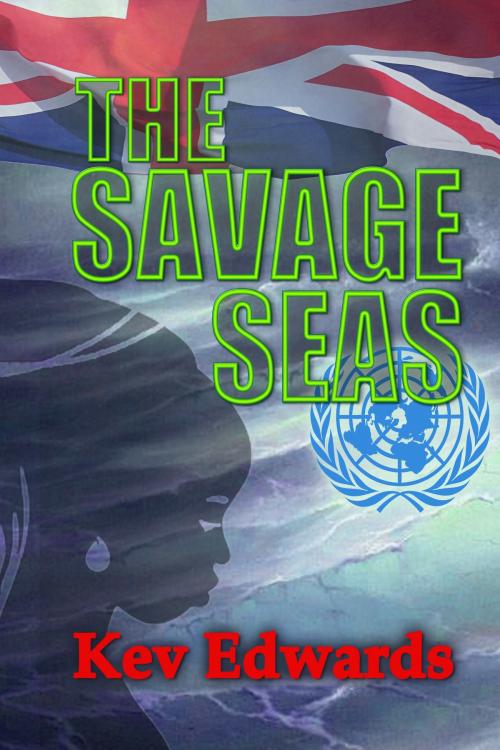 Cover of the book The Savage Seas by Kev Edwards, Kev Edwards
