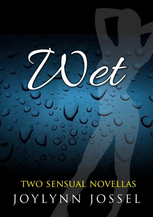 Cover of the book Wet by Joylynn Jossel, Joylynn Jossel