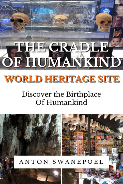 Cover of the book The Cradle of Humankind World Heritage Site by Anton Swanepoel, Anton Swanepoel