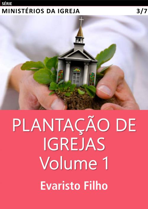 Cover of the book Plantação de Igrejas 1 by Evaristo Filho, Evaristo Filho