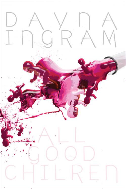 Cover of the book All Good Children by Dayna Ingram, Lethe Press