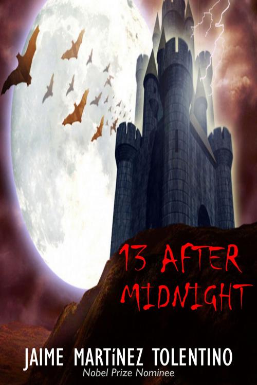 Cover of the book 13 After Midnight by Jaime Martinez Tolentino, ReAnimus Press
