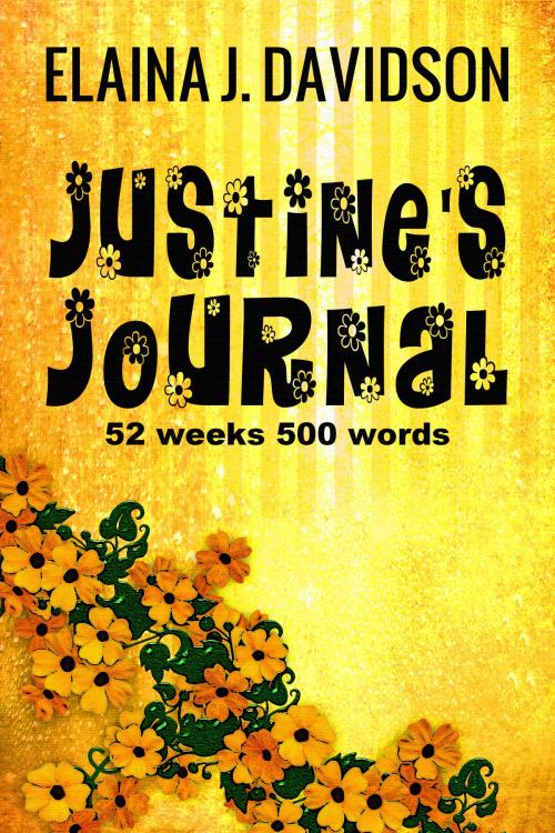 Cover of the book Justine's Journal by Elaina J Davidson, Elaina J Davidson