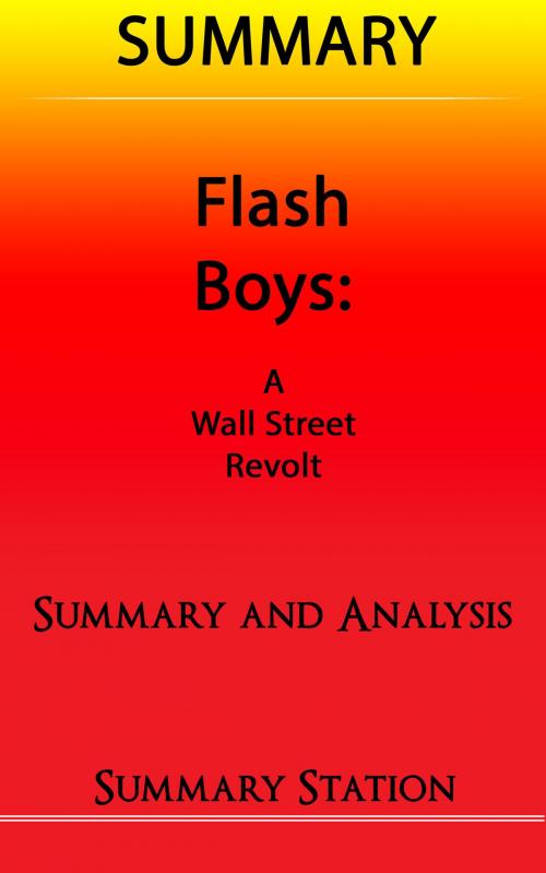 Cover of the book Flash Boys: A Wall Street Revolt | Summary by Summary Station, Summary Station