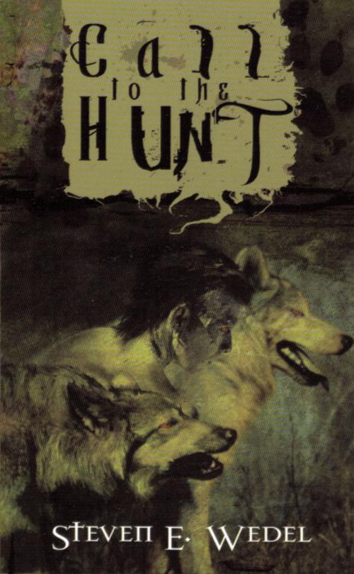 Cover of the book Call to the Hunt by Steven E. Wedel, Steven E. Wedel