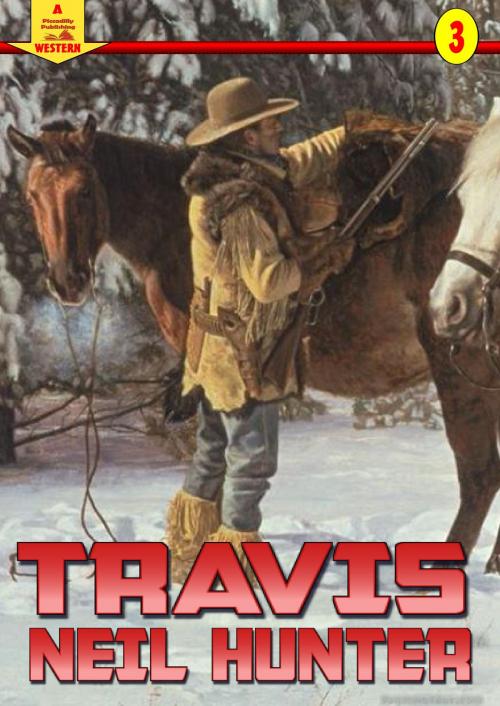 Cover of the book Travis (A Piccadilly Publishing Western Book 3) by Neil Hunter, Piccadilly Publishing