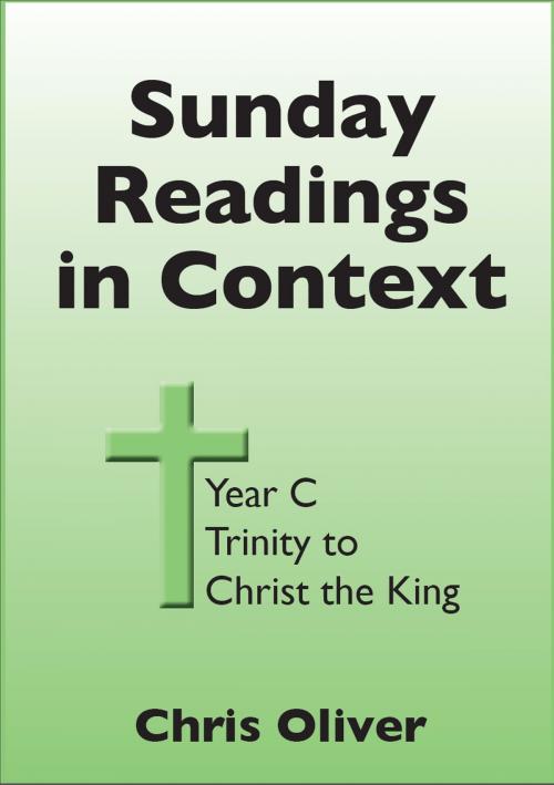 Cover of the book Sunday Readings in Context: Year C - Trinity to Christ the King by Chris Oliver, Chris Oliver