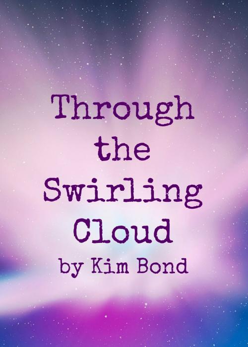 Cover of the book Through the Swirling Cloud by Kim Bond, Kim Bond