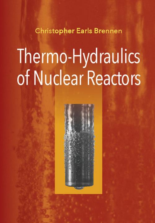 Cover of the book Thermo-Hydraulics of Nuclear Reactors by Christopher Earls Brennen, Cambridge University Press