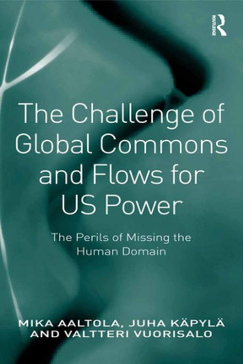 Cover of the book The Challenge of Global Commons and Flows for US Power by Mika Aaltola, Juha Käpylä, Taylor and Francis