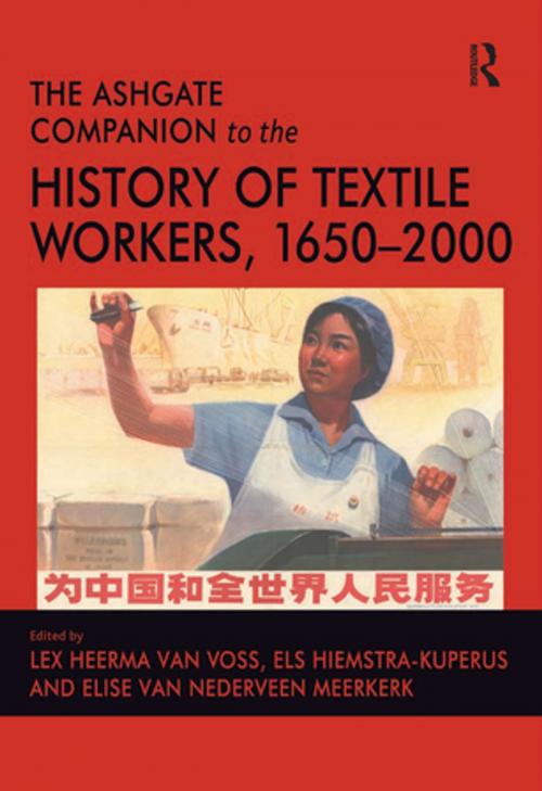 Cover of the book The Ashgate Companion to the History of Textile Workers, 1650–2000 by Els Hiemstra-Kuperus, Taylor and Francis