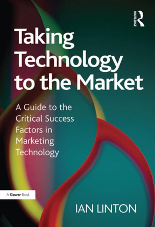 Cover of the book Taking Technology to the Market by Ian Linton, Taylor and Francis