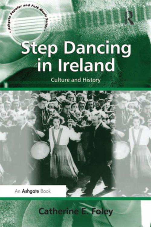 Cover of the book Step Dancing in Ireland by Catherine E. Foley, Taylor and Francis