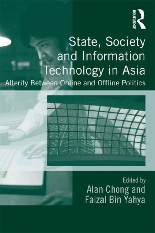 Cover of the book State, Society and Information Technology in Asia by Alan Chong, Faizal Bin Yahya, Taylor and Francis