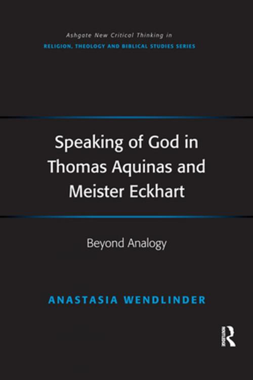 Cover of the book Speaking of God in Thomas Aquinas and Meister Eckhart by Anastasia Wendlinder, Taylor and Francis
