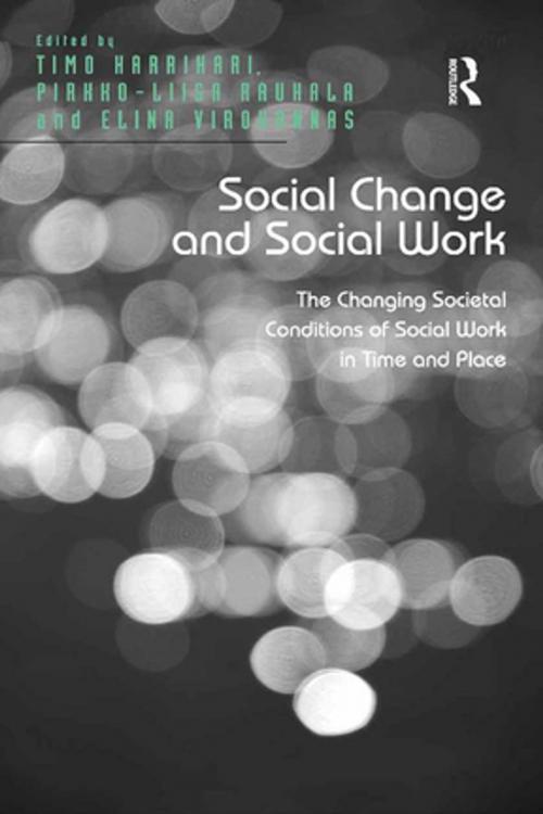 Cover of the book Social Change and Social Work by Timo Harrikari, Pirkko-Liisa Rauhala, Taylor and Francis