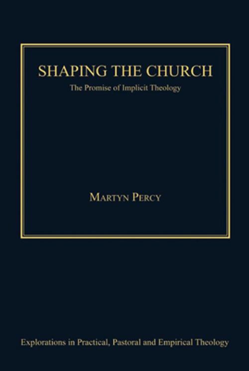 Cover of the book Shaping the Church by Martyn Percy, Taylor and Francis