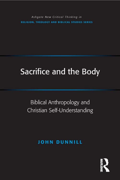 Cover of the book Sacrifice and the Body by John Dunnill, Taylor and Francis