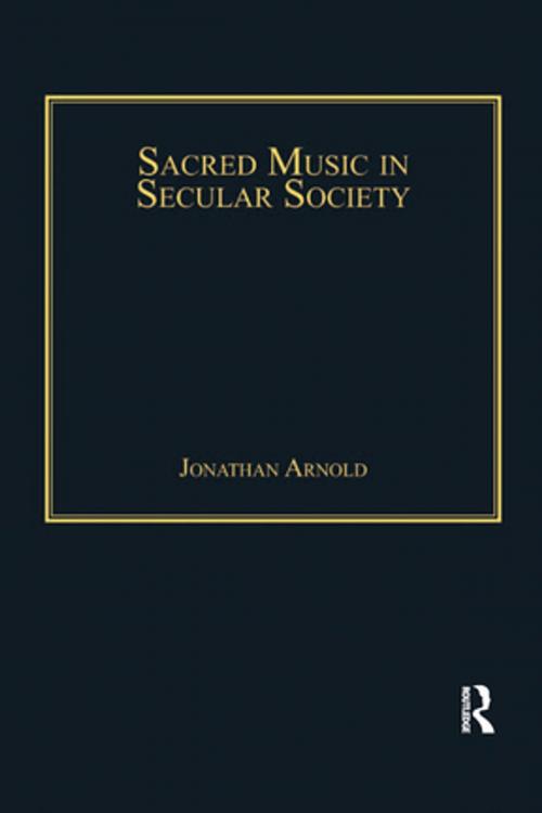 Cover of the book Sacred Music in Secular Society by Jonathan Arnold, Taylor and Francis