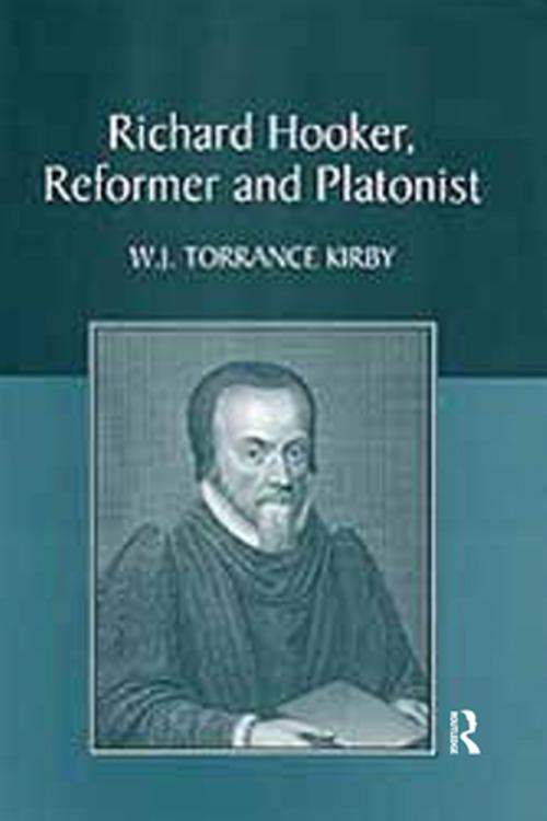Cover of the book Richard Hooker, Reformer and Platonist by W.J. Torrance Kirby, Taylor and Francis