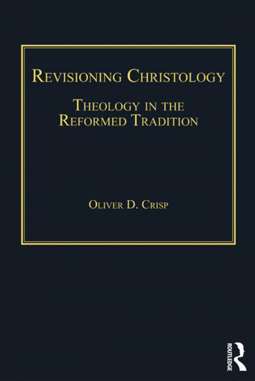 Cover of the book Revisioning Christology by Oliver D. Crisp, Taylor and Francis