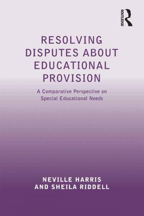 Cover of the book Resolving Disputes about Educational Provision by Neville Harris, Sheila Riddell, Taylor and Francis