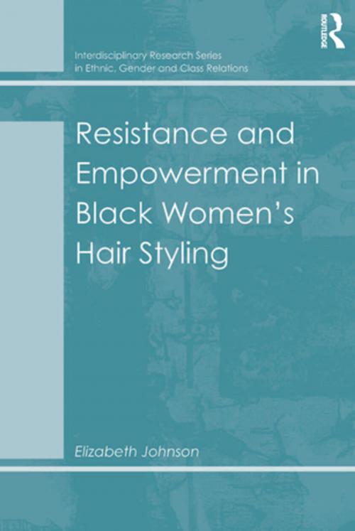 Cover of the book Resistance and Empowerment in Black Women's Hair Styling by Elizabeth Johnson, Taylor and Francis