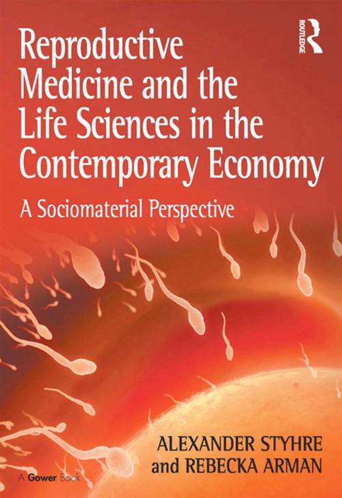 Cover of the book Reproductive Medicine and the Life Sciences in the Contemporary Economy by Alexander Styhre, Taylor and Francis