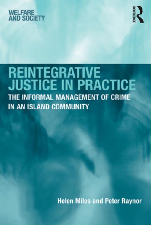 Cover of the book Reintegrative Justice in Practice by Helen Miles, Peter Raynor, Taylor and Francis