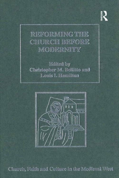 Cover of the book Reforming the Church before Modernity by Christopher M. Bellitto, Taylor and Francis