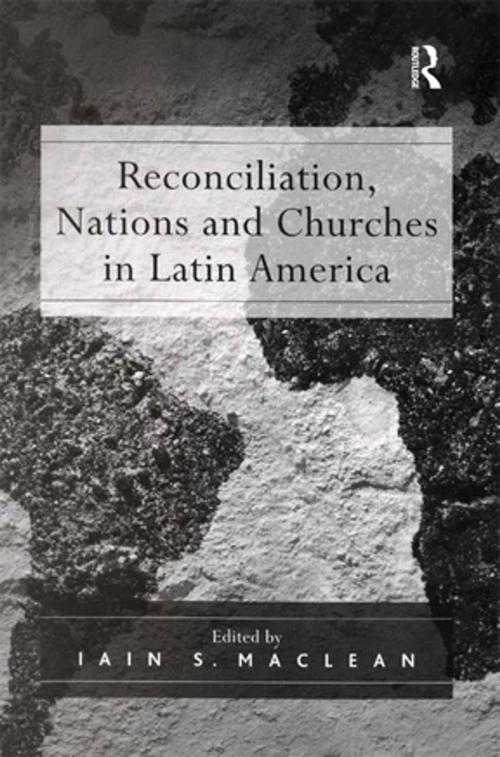 Cover of the book Reconciliation, Nations and Churches in Latin America by , Taylor and Francis