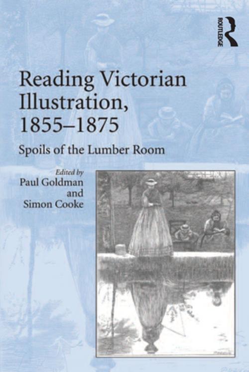 Cover of the book Reading Victorian Illustration, 1855-1875 by Paul Goldman, Taylor and Francis