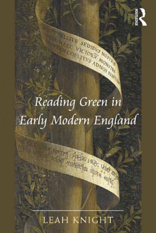 Cover of the book Reading Green in Early Modern England by Leah Knight, Taylor and Francis