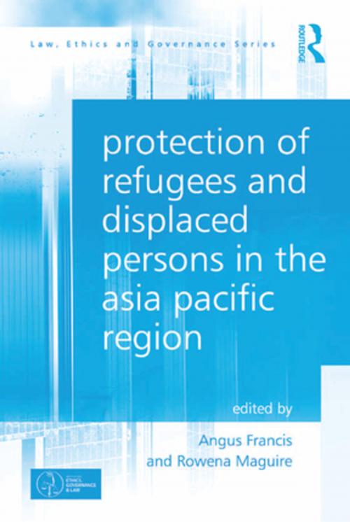 Cover of the book Protection of Refugees and Displaced Persons in the Asia Pacific Region by Angus Francis, Rowena Maguire, Taylor and Francis