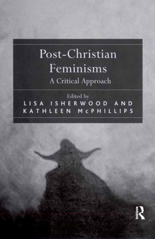 Cover of the book Post-Christian Feminisms by Lisa Isherwood, Taylor and Francis