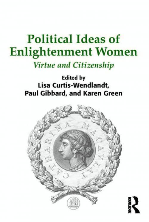 Cover of the book Political Ideas of Enlightenment Women by Lisa Curtis-Wendlandt, Paul Gibbard, Karen Green, Taylor and Francis
