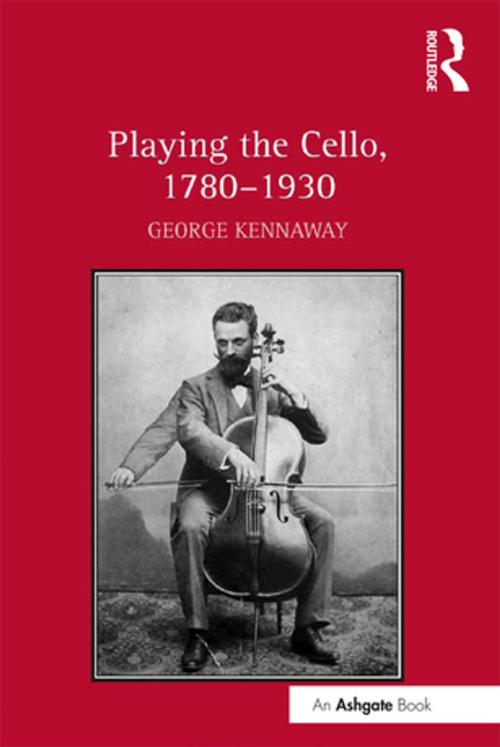 Cover of the book Playing the Cello, 1780-1930 by George Kennaway, Taylor and Francis