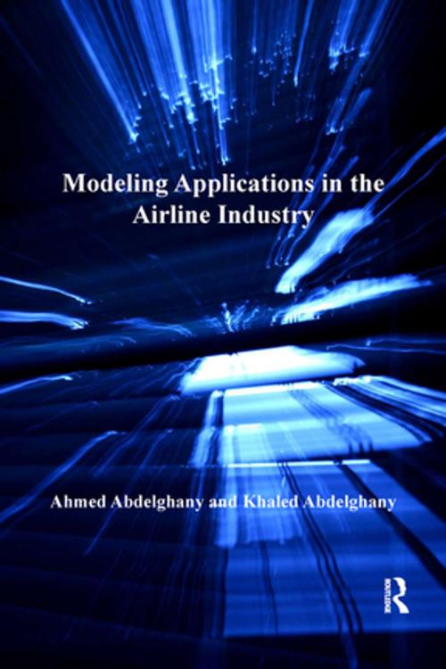 Cover of the book Modeling Applications in the Airline Industry by Ahmed Abdelghany, Khaled Abdelghany, Taylor and Francis