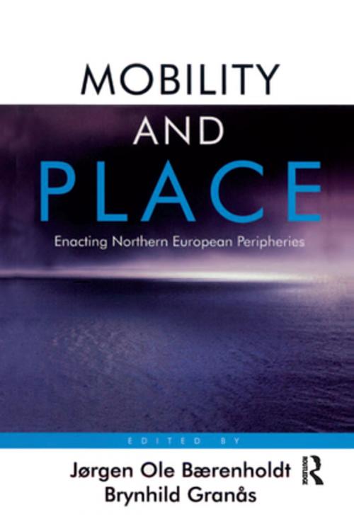 Cover of the book Mobility and Place by Jørgen Ole Bærenholdt, Brynhild Granås, Taylor and Francis