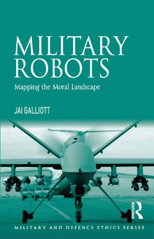 Cover of the book Military Robots by Jai Galliott, Taylor and Francis