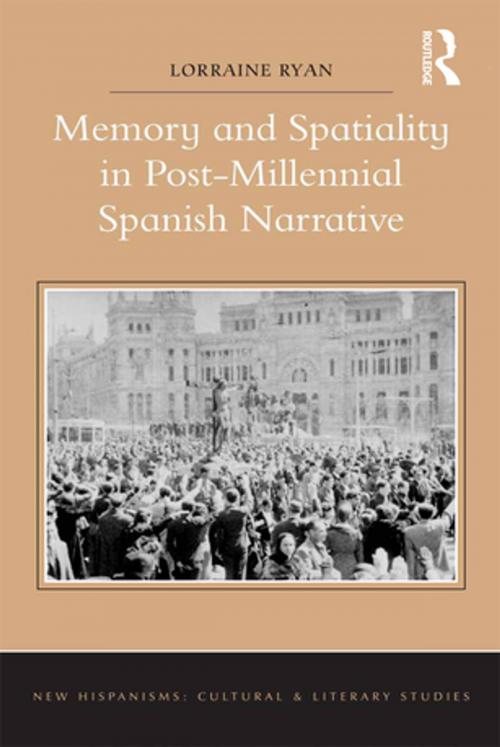 Cover of the book Memory and Spatiality in Post-Millennial Spanish Narrative by Lorraine Ryan, Taylor and Francis