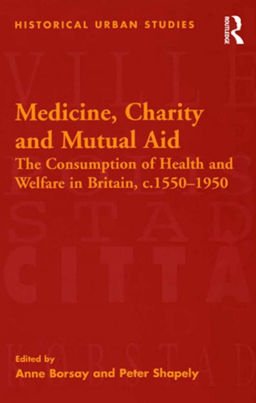 Cover of the book Medicine, Charity and Mutual Aid by Peter Shapely, Taylor and Francis