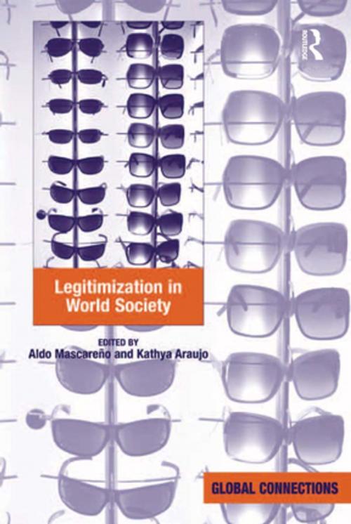 Cover of the book Legitimization in World Society by Aldo Mascareño, Kathya Araujo, Taylor and Francis