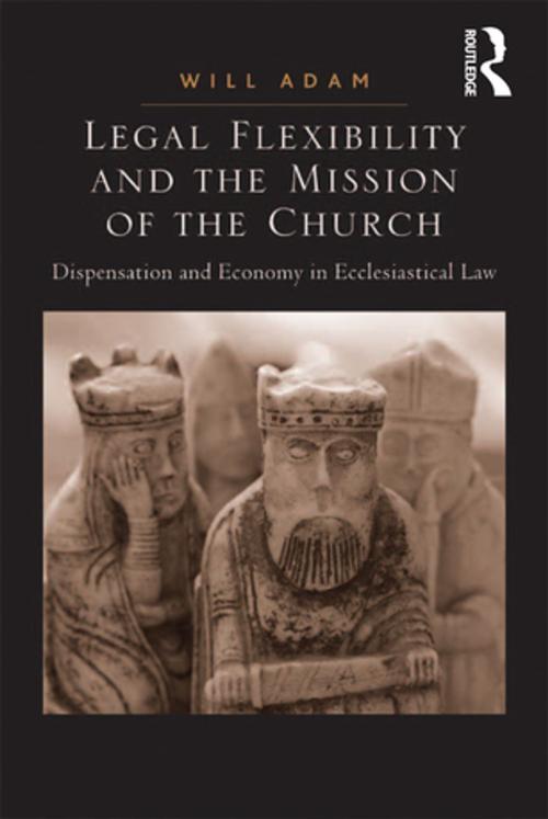 Cover of the book Legal Flexibility and the Mission of the Church by Will Adam, Taylor and Francis