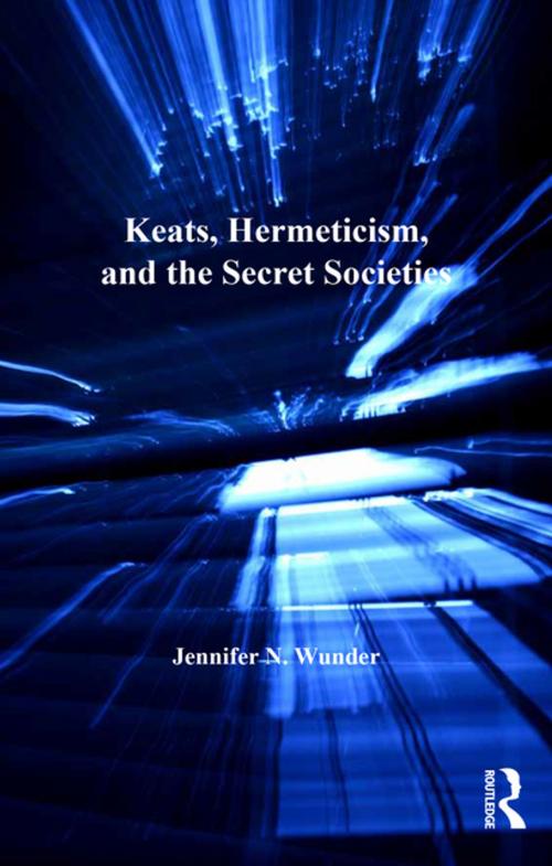 Cover of the book Keats, Hermeticism, and the Secret Societies by Jennifer N. Wunder, Taylor and Francis