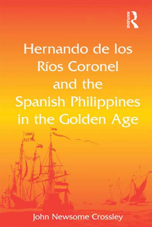 Cover of the book Hernando de los Ríos Coronel and the Spanish Philippines in the Golden Age by John Newsome Crossley, Taylor and Francis