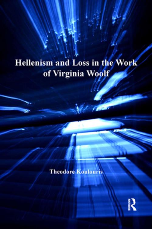 Cover of the book Hellenism and Loss in the Work of Virginia Woolf by Theodore Koulouris, Taylor and Francis
