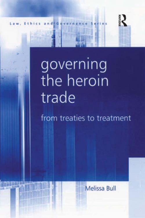 Cover of the book Governing the Heroin Trade by Melissa Bull, Taylor and Francis